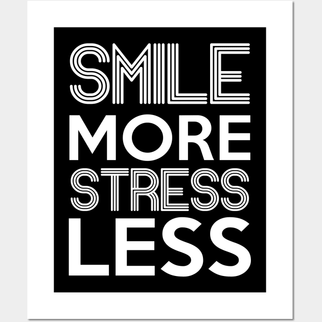 Smile More Stress Less Stress Awareness Month Wall Art by Fowlerbg